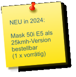 NEU in 2024:  Mask 50i E5 als 25kmh-Version bestellbar (1 x vorrätig)