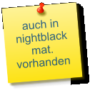 auch in nightblack mat. vorhanden