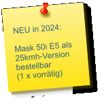 NEU in 2024:  Mask 50i E5 als 25kmh-Version bestellbar (1 x vorrätig)